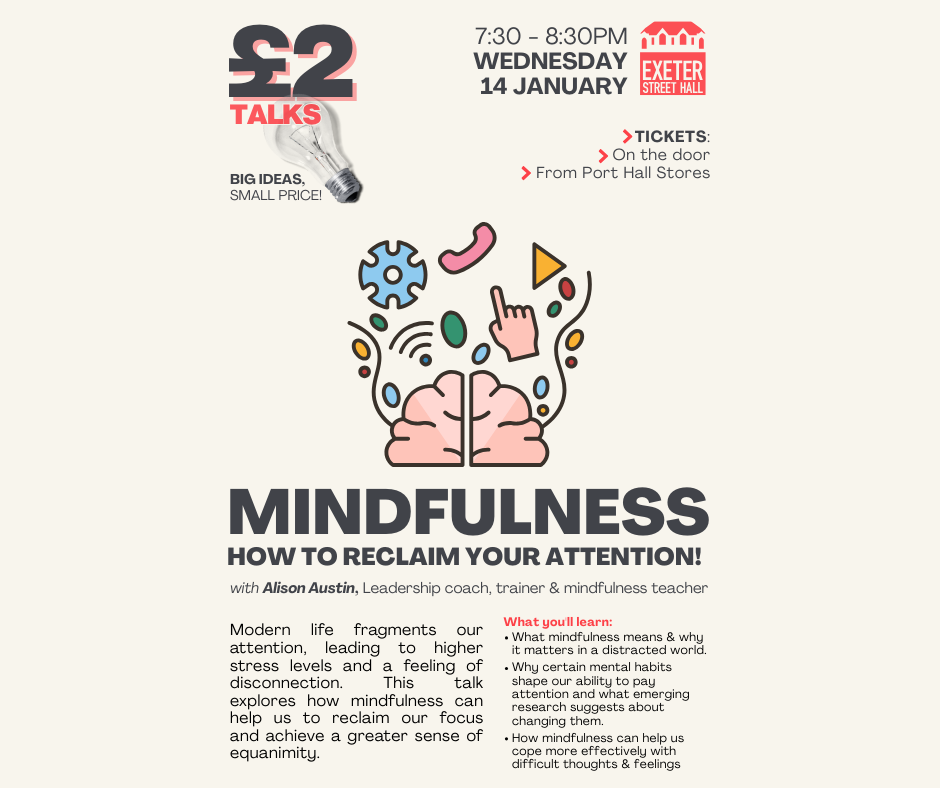 £2 Talk Series - Mindfulness - How to reclaim your attention!